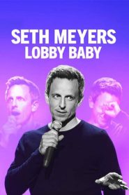 Seth Meyers: Lobby Baby 2019
